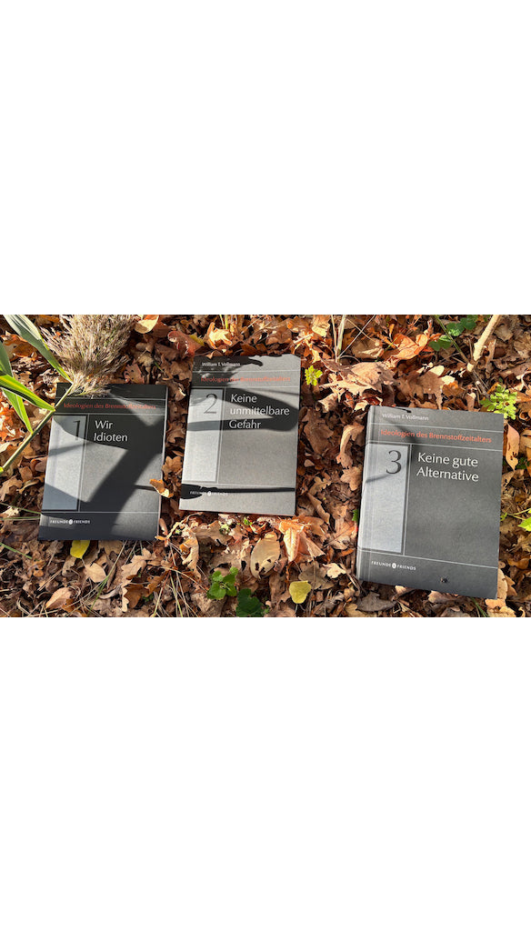 Ideologien des Brennstoffzeitalters - Herausgegeben von Claudia Jürgens. Aus dem amerikanischen Englisch von Georg Bauer. - William T. Vollmann